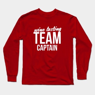 Wine Tasting Team Captain Sarcastic funny wine t shirt Long Sleeve T-Shirt